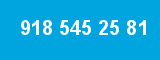 918 545 25 81